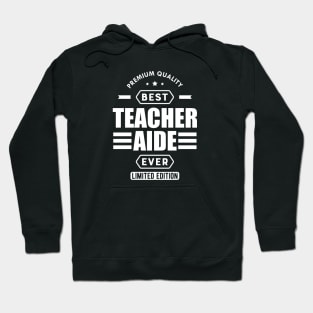 Teacher Aide - Best Teacher Aide w Hoodie